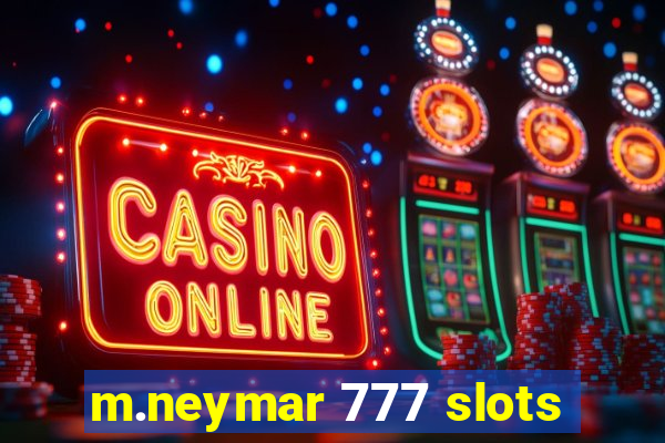 m.neymar 777 slots