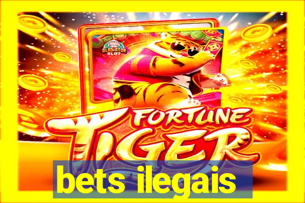 bets ilegais