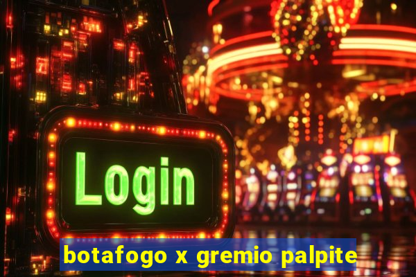botafogo x gremio palpite
