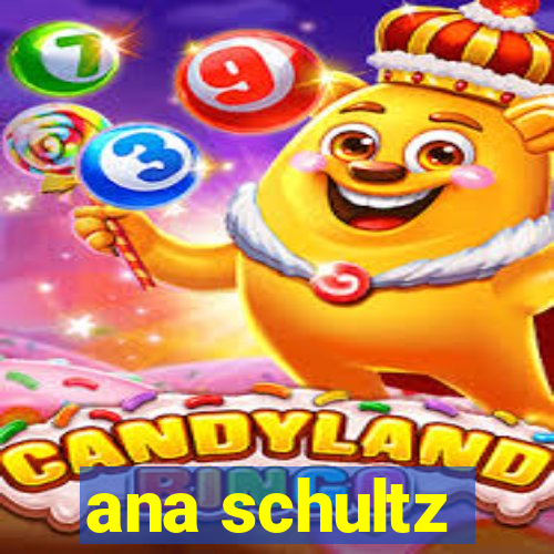 ana schultz