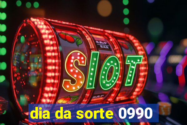 dia da sorte 0990