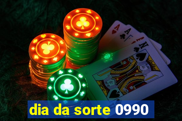 dia da sorte 0990