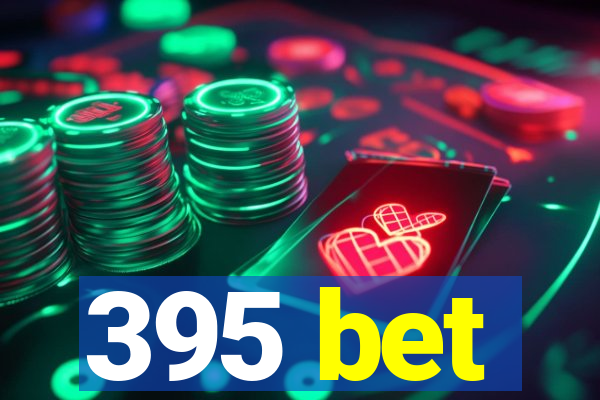 395 bet