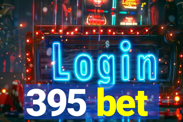 395 bet