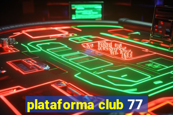 plataforma club 77