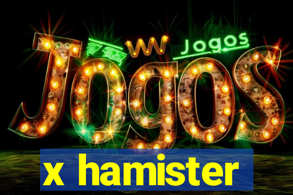 x hamister