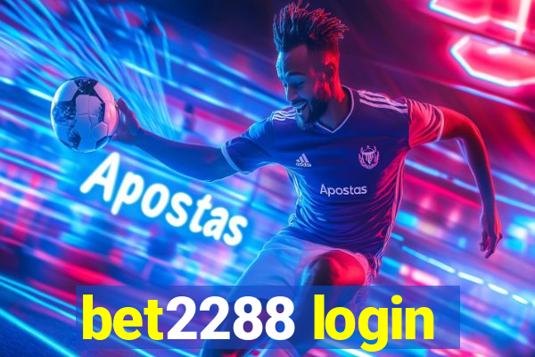 bet2288 login