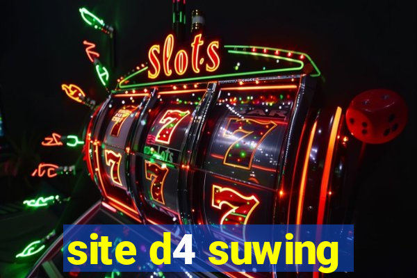 site d4 suwing