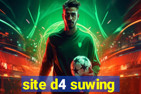 site d4 suwing