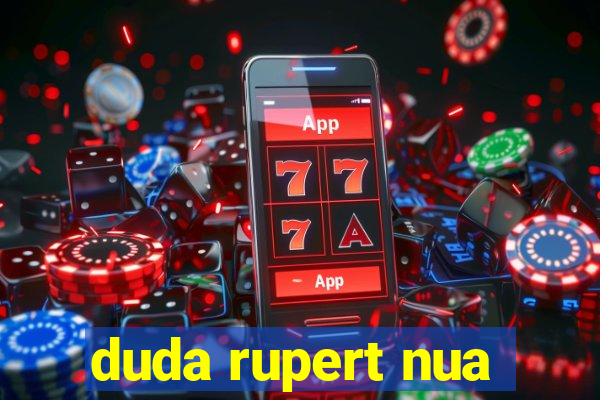 duda rupert nua