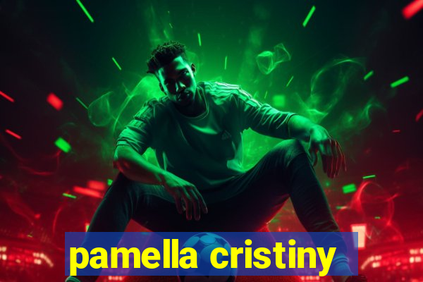 pamella cristiny
