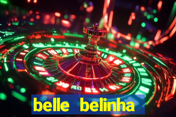belle belinha videos sexo