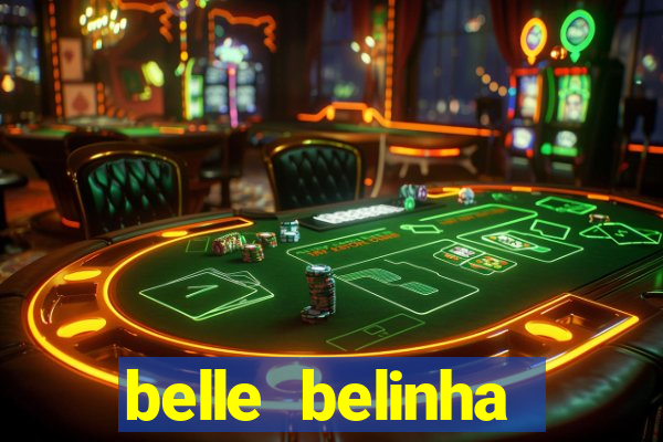 belle belinha videos sexo