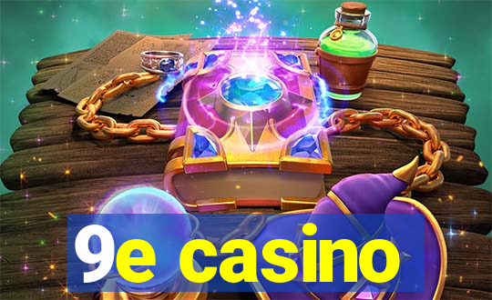 9e casino
