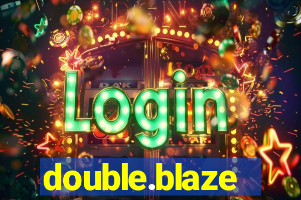 double.blaze