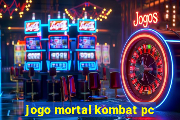 jogo mortal kombat pc