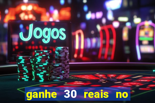 ganhe 30 reais no cadastro tigre