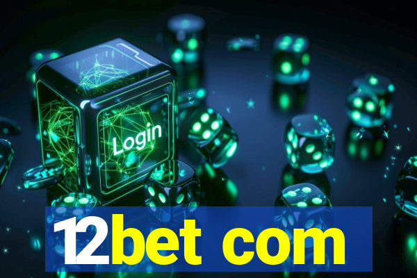 12bet com