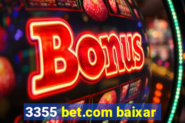 3355 bet.com baixar