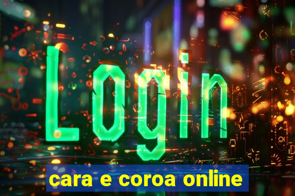 cara e coroa online