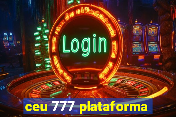 ceu 777 plataforma