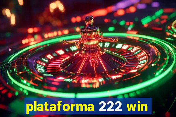 plataforma 222 win