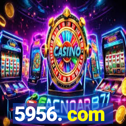 5956. com