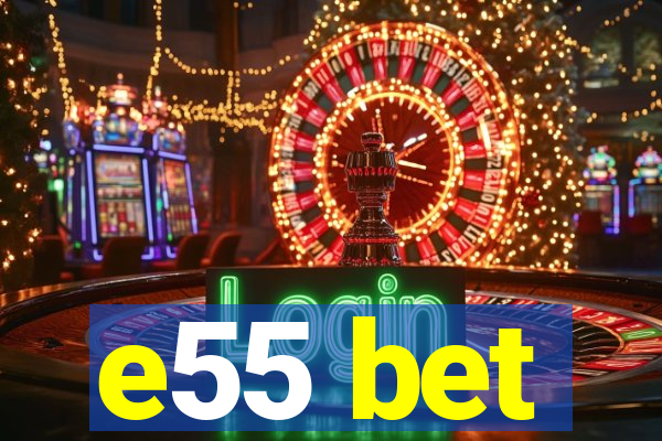 e55 bet