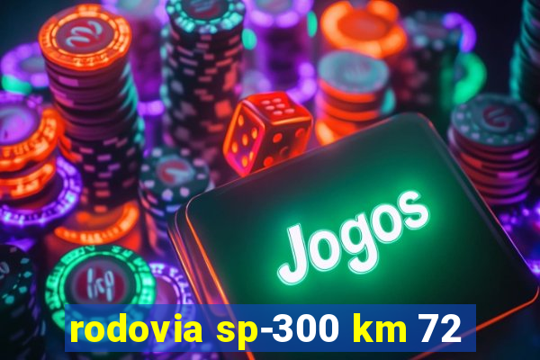 rodovia sp-300 km 72
