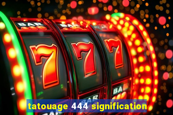 tatouage 444 signification