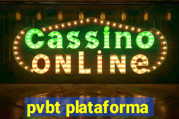 pvbt plataforma