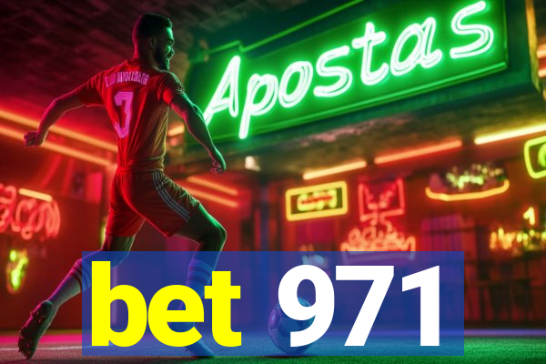 bet 971