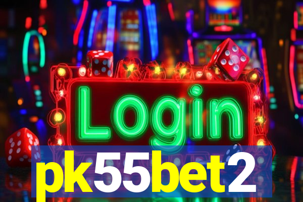 pk55bet2