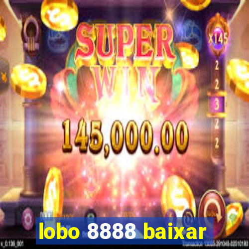 lobo 8888 baixar