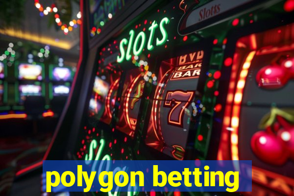 polygon betting