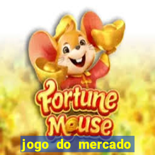 jogo do mercado dinheiro infinito