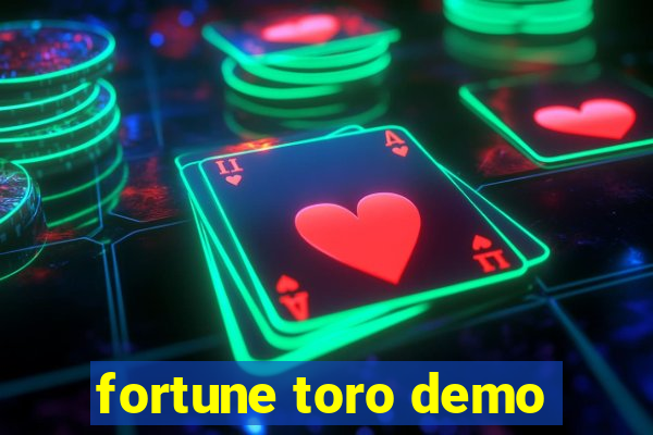 fortune toro demo
