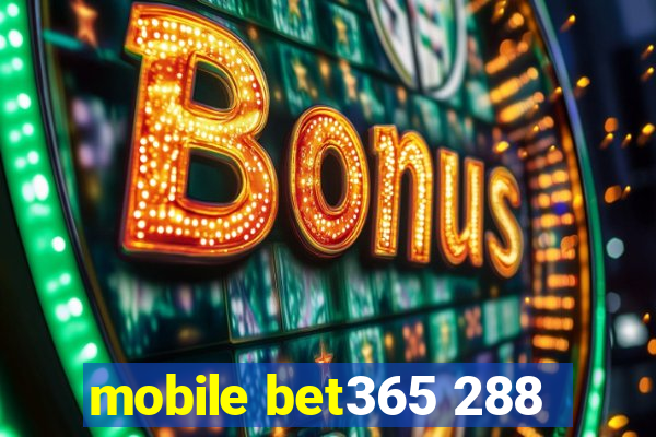mobile bet365 288