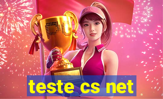 teste cs net
