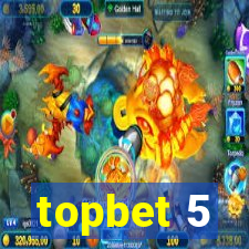 topbet 5