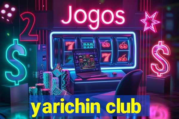yarichin club