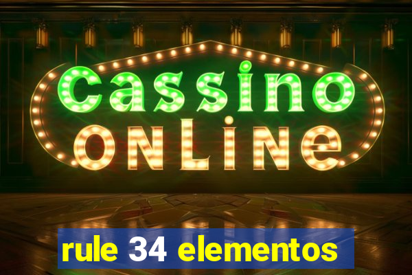 rule 34 elementos