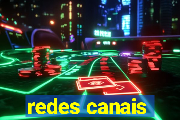 redes canais