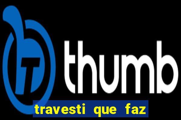 travesti que faz programa no jabaquara