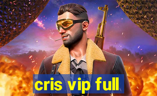 cris vip full