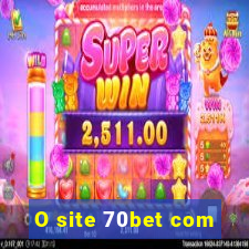 O site 70bet com