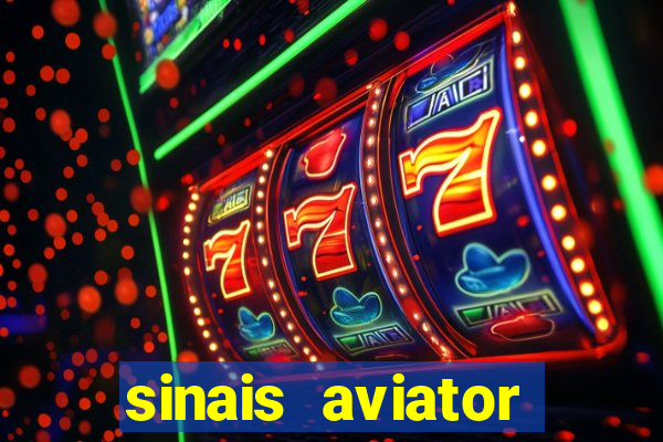sinais aviator esporte da sorte