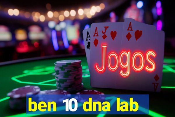 ben 10 dna lab
