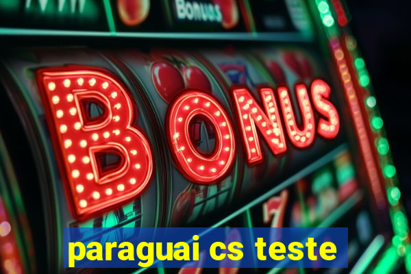 paraguai cs teste