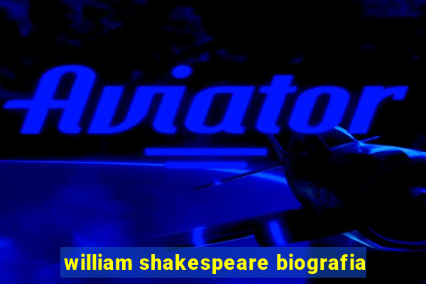 william shakespeare biografia
